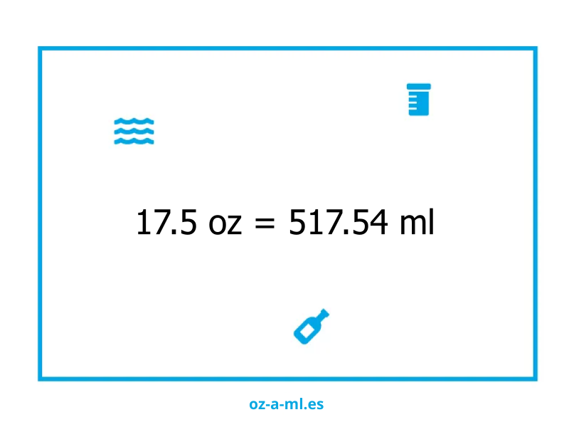 17.5 oz a ml