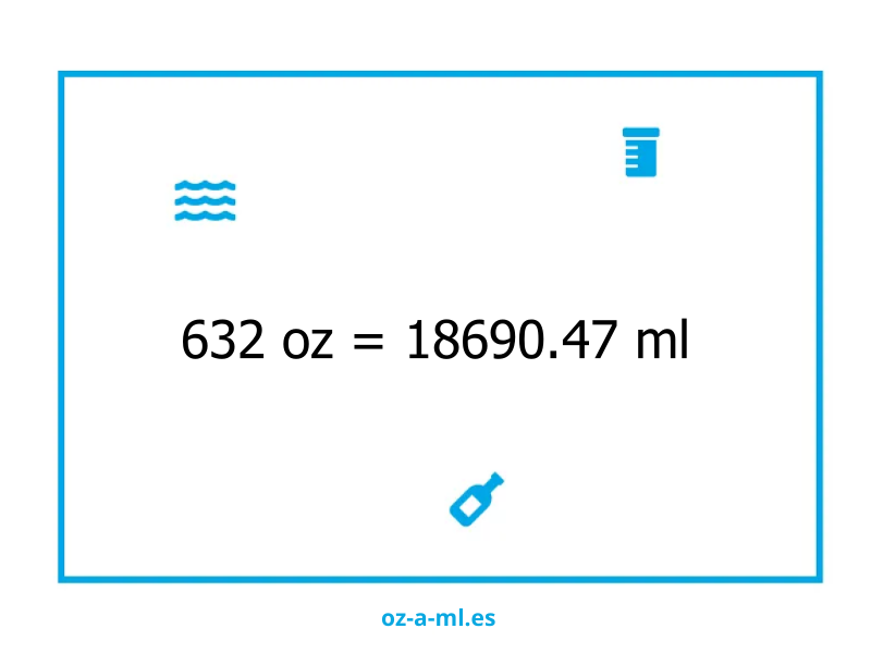632 oz a ml