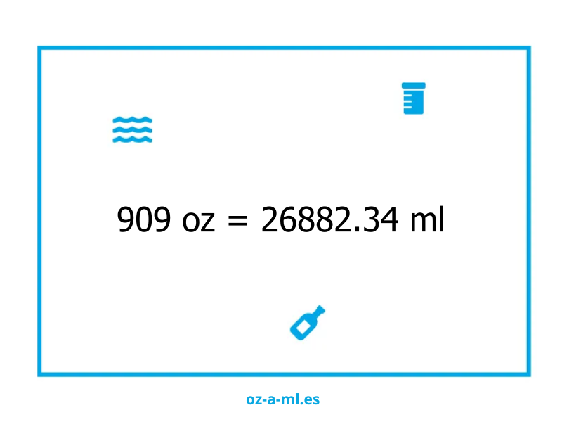 909 oz a ml