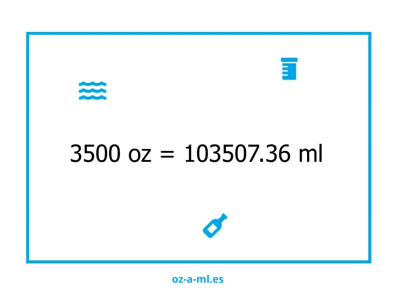 3500 oz a ml