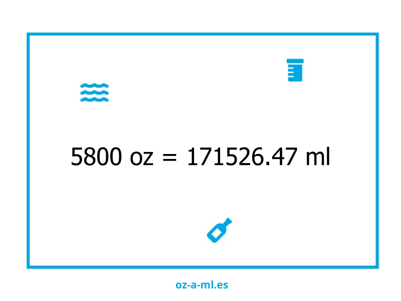 5800 oz a ml