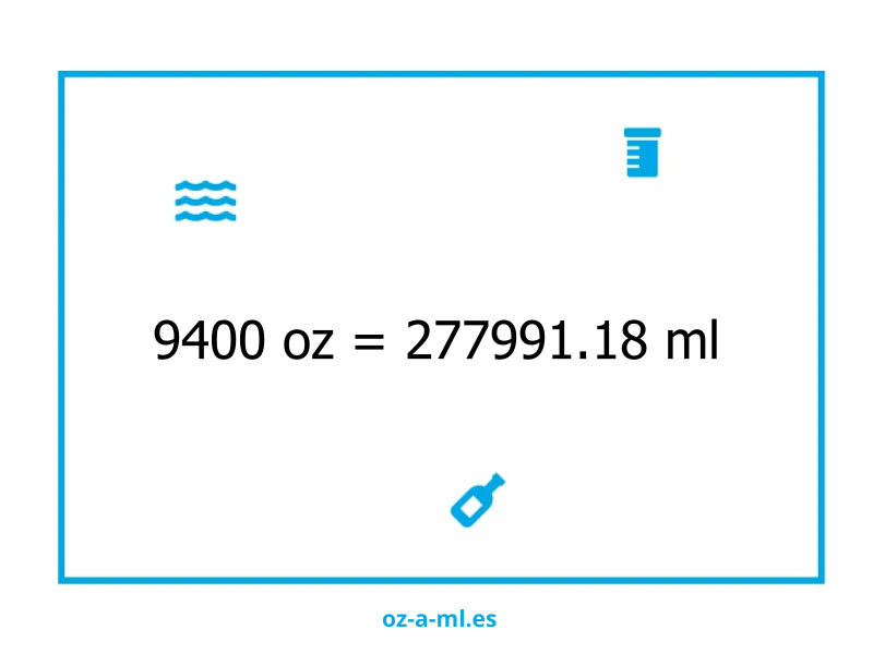 9400 oz a ml
